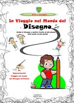 In viaggio nel mondo del disegno. Un appassionante viaggio nel mondo del disegno artistico. Vol. 2