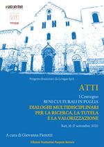 Atti I convegno «Beni culturali in Puglia. Dialoghi multidisciplinari per la ricerca, la tutela e la valorizzazione» (Bari, 16-17 settembre 2020)