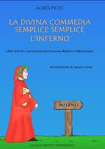 La Divina Commedia semplice semplice. L'Inferno. Libro di testo con esercizi per percorso didattico differenziato