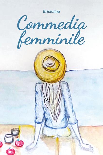 Commedia femminile. Il magico mondo dei sentimenti femminili - Briciolina - ebook