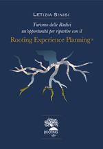 Rooting experience planning®. Turismo delle radici un'opportunità per ripartire