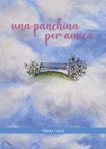 Una panchina per amica