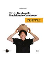 ABC del tamburello tradizionale calabrese. Vol. 1: Dalla tarantella al rhythm & blues.