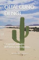 Qualcuno di noi. Le surreali indagini dell'Ortica investigazioni