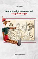 Storia e religione senza veli: le grandi bugie