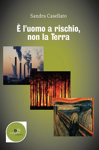 È l'uomo a rischio, non la terra - Sandra Casellato - copertina