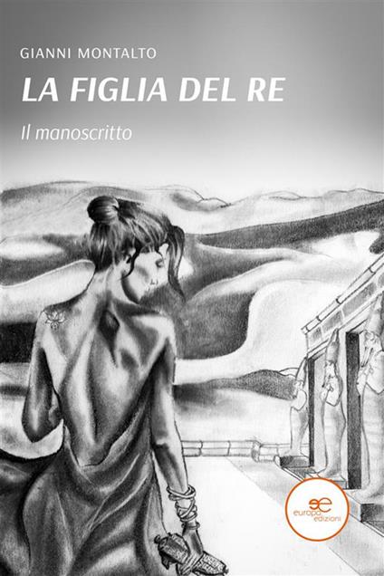 Il manoscritto. La figlia del re - Gianni Montalto - ebook