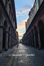 2024. La bussola e i portici