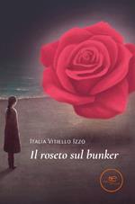 Il roseto sul bunker