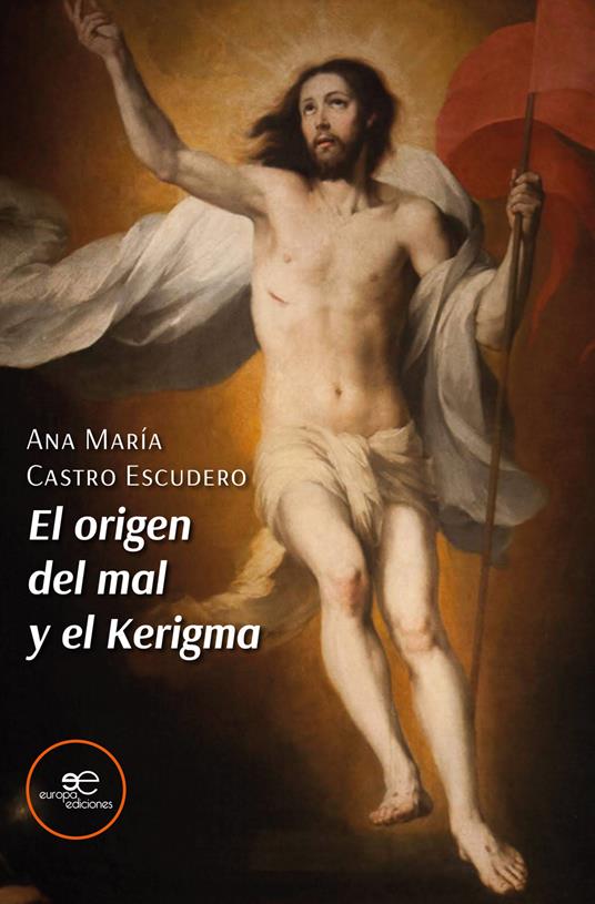 El origen del mal y el Kerigma - Ana María Castro Escudero - copertina