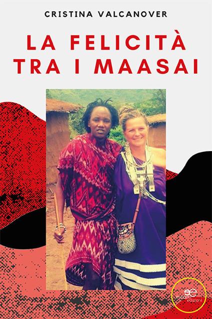 La felicità tra i Maasai - Cristina Valcanover - copertina