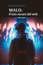 Malo: il lato oscuro del web