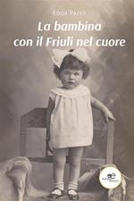 La bambina con il Friuli nel cuore