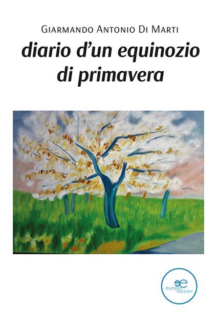 Diario d'un equinozio di primavera - Giarmando Antonio Di Marti - copertina