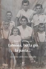 Esterina, butta giù la pasta… La storia della mia famiglia