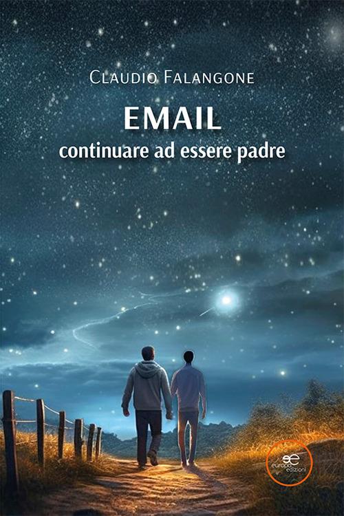 Email. Continuare ad essere padre - Claudio Falangone - copertina