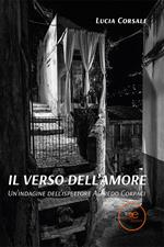 Il verso dell'amore. Un'indagine dell'ispettore Alfredo Corpaci