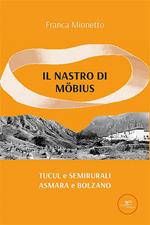 Il nastro di Möbius. Tucul e semirurali, Asmara e Bolzano