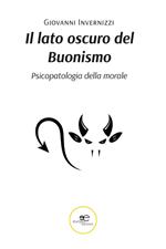 Il lato oscuro del buonismo. Psicopatologia della morale