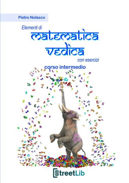 Elementi di matematica vedica con esercizi. Corso intermedio - Pietro Nolasco - copertina