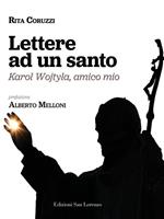 Lettere ad un santo. Karol Wojtyla, amico mio