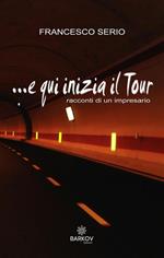 ... E qui inizia il tour (racconti di un impresario)