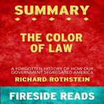 The Color of Law: A Forgotten History of How Our Government Segregated America by Richard Rothstein: Summary by Fireside Reads