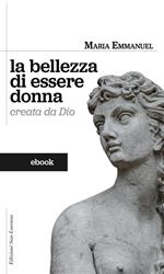 La bellezza di essere donna creata da Dio