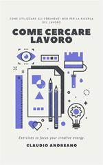 Come cercare lavoro. Come utilizzare gli strumenti web per la ricerca del lavoro