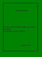 Piccola guida al diritto delle successioni ereditarie con appendice normativa linkabile