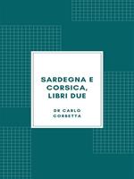 Sardegna e Corsica, libri due