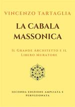 La Cabala Massonica. Il Grande Architetto e il Libero Muratore