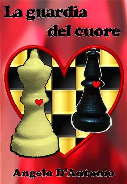 La guardia del cuore - Angelo D'Antonio - ebook