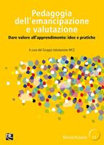 Pedagogia dell'emancipazione e valutazione. Dare valore all'apprendimento: idee e pratiche