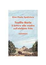 Teofilo Barla. 13 lettere alla madre sull'elefante Fritz. Commento