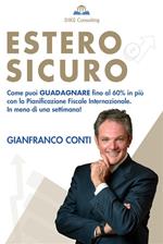 Estero Sicuro. Come puoi guadagnare fino al 60% in più con la pianificazione fiscale internazionale. In meno di una settimana!