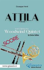 Attila (prelude). Woodwind quintet. Score. Partitura