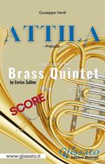 Attila (prelude) Brass quintet. Score. Partitura