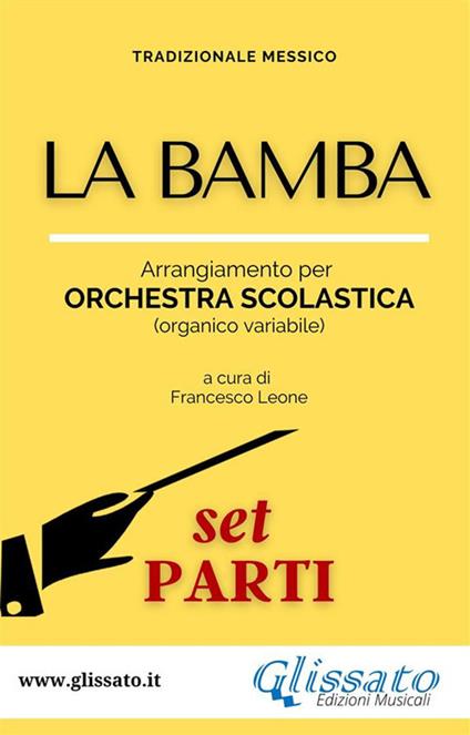 La Bamba. Orchestra di scuola media/liceo. Set parti - Tradizionale Messico - ebook