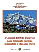 I comuni dell'Alto Canavese nelle fotografie storiche di Erminio e Vincenzo Ferro. Ediz. illustrata