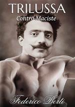 Trilussa contro Maciste. Testo romanesco e italiano