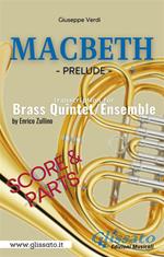 «Macbeth» prelude. Brass Quintet/Ensemble (parts & score). Partitura e parti