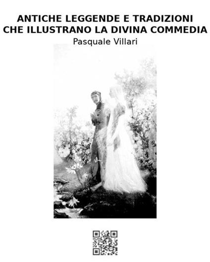 Antiche leggende e tradizioni che illustrano la Divina Commedia (rist. anast. 1865) - Pasquale Villari - ebook