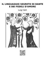 Il linguaggio segreto di Dante e dei «Fedeli d'amore»