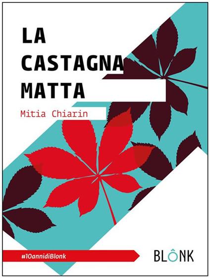 La castagna matta - Mitia Chiarin - ebook