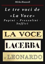 Le tre voci de «La Voce». Papini, Prezzolini, Soffici