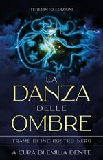 La danza delle ombre. Trame di inchiostro nero