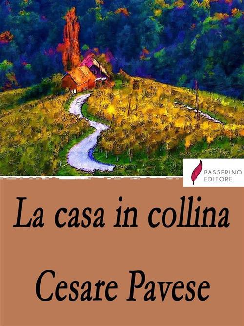 La casa in collina - Cesare Pavese - ebook