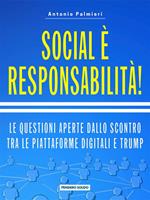 Social è responsabilità! Le questioni aperte dallo scontro tra le piattaforme digitali e Trump