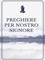 Preghiere per nostro Signore